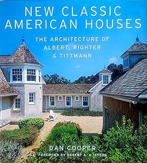 Seller image for New Classic American Houses: The Architecture of Albert, Righter & Tittmann for sale by LEFT COAST BOOKS