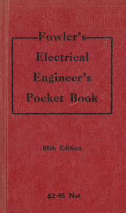 Fowler's Electrical Engineer's Pocket Book.