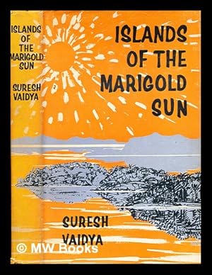 Seller image for Islands of the marigold sun / by Suresh Vaidya for sale by MW Books