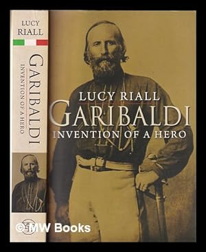 Immagine del venditore per Garibaldi : invention of a hero / Lucy Riall venduto da MW Books