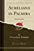 Image du vendeur pour Aureliano in Palmira: Dramma Serio (Classic Reprint) (Italian Edition) [Soft Cover ] mis en vente par booksXpress