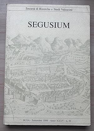 SEGUSIUM - Società di Ricerche e Studi Valsusini - SUSA - Settembre 1998 - Anno XXXV n. 36