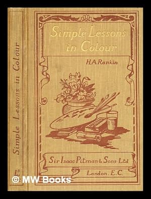 Image du vendeur pour Simple lessons in colour / by Herbert A. Rankin mis en vente par MW Books