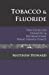 Seller image for Tobacco and Fluoride: Two Essays on Domestic and International Public Health Policy (Educational) [Soft Cover ] for sale by booksXpress