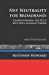 Seller image for Net Neutrality for Broadband: Understanding the FCC's 2015 Open Internet Order and Other Essays (Educational) [Soft Cover ] for sale by booksXpress