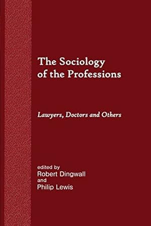 Seller image for The Sociology of the Professions: Lawyers, Doctors and Others for sale by WeBuyBooks