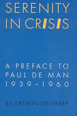 Seller image for Serenity in Crisis: A Preface to Paul de Man, 1939-1960: 4 (Texts and Contexts) for sale by WeBuyBooks