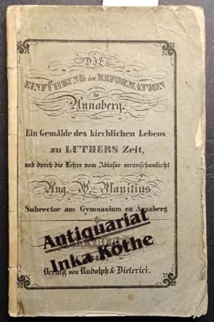 Die Einführung der Reformation in Annaberg - Ein Gemälde des kirchlichen Lebens zu Luthers Zeit -...