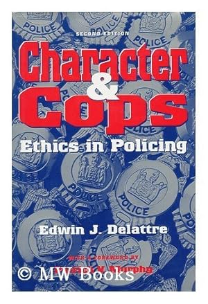 Bild des Verkufers fr Character and Cops: Ethics in Policing zum Verkauf von WeBuyBooks