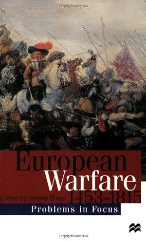Bild des Verkufers fr European Warfare 1453-1815: 2 (Problems in Focus) zum Verkauf von WeBuyBooks