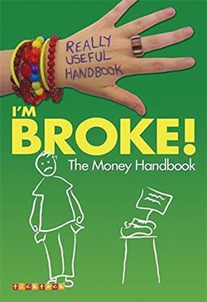Imagen del vendedor de I'm Broke!: The Money Handbook (Really Useful Handbooks) a la venta por WeBuyBooks
