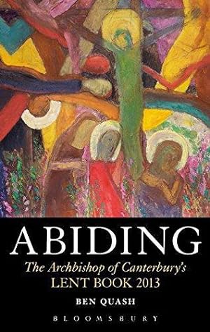 Immagine del venditore per Abiding: The Archbishop of Canterbury's Lent Book 2013 venduto da WeBuyBooks