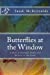 Seller image for Butterflies at the Window: A Story of Butterfly People and Miracles in the Storm (Volume 1) [Soft Cover ] for sale by booksXpress