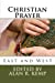 Image du vendeur pour Christian Prayer: East and West [Soft Cover ] mis en vente par booksXpress