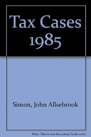 Imagen del vendedor de Tax Cases 1985 a la venta por WeBuyBooks
