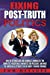 Seller image for Fixing Post-Truth Politics: How the Republicans and Democrats Nominated Two Completely Unsuitable Candidates for President, and What the American Electorate Can Do About It Moving Forward [Soft Cover ] for sale by booksXpress