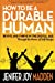 Seller image for How To Be a Durable Human: Revive and Thrive in the Digital Age Through the Power of Self-Design [Soft Cover ] for sale by booksXpress