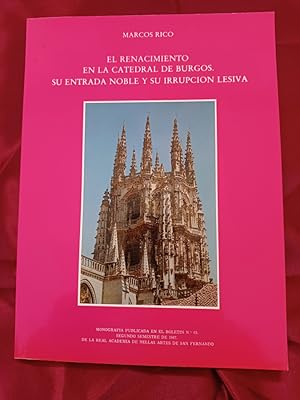 Imagen del vendedor de El renacimiento en la catedral de Burgos su entrada noble y su irrupcion lesiva a la venta por Libreria Anticuaria Camino de Santiago