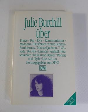 Bild des Verkufers fr Julie Burchill ber Prince / Pop / Elvis / Kommunismus / Madonna / Hausfrauen / Annie Lennox / Feminismus / Michael Jackson / USA / Sade / Die Pille / Lennon / Fuball / Heuschrecken / Dallas und Denver / Bonnie und Clyde/ Live Aid u. a. - Aus dem Englischen von Clara Drechsler. zum Verkauf von Antiquariat Maralt