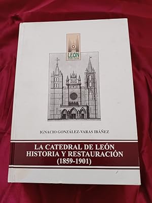 Imagen del vendedor de La catedral de Len. Historia y restauracin ( 1859-1901) a la venta por Libreria Anticuaria Camino de Santiago