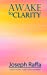 Seller image for Awake to Clarity [Soft Cover ] for sale by booksXpress