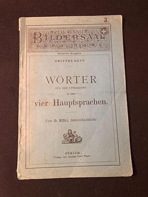 Immagine del venditore per Wrter fr den Unterricht in den vier Hauptsprachen. Orell Fssli's Bildersaal fr den Sprachenunterricht. Deutsche Ausgabe. Drittes Heft. venduto da Libretto Antiquariat & mundart.ch