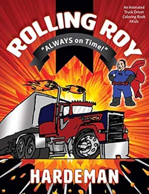 Immagine del venditore per Rolling Roy "Always on Time" An Animated Truck Drivers Coloring Book 4Kids (Volume 1) [Soft Cover ] venduto da booksXpress