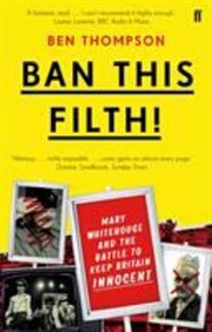 Imagen del vendedor de Ban This Filth!: Letters From the Mary Whitehouse Archive by Ben Thompson (author) [Paperback ] a la venta por booksXpress