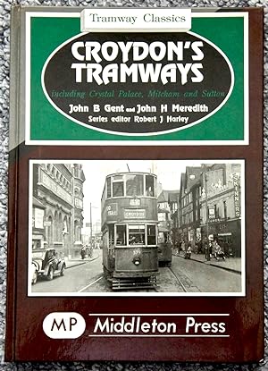 Croydon's Tramways: Including Crystal Palace, Mitcham and Sutton (Tramways Classics)