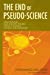 Bild des Verkufers fr The End of Pseudo-Science: Essays Refuting False Scientific Theories Taught in Schools, Colleges, and Universities [Soft Cover ] zum Verkauf von booksXpress