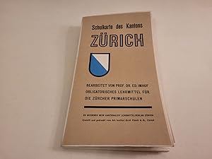 Schulkarte des Kantons Zürich. Bearbeitet von Prof. Dr. Ed. Imhof. Obligatorisches Lehrmittel für...