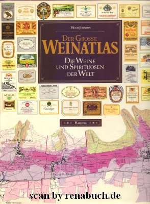 Der große Weinatlas Die Weine und Spirituosen der Welt