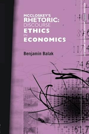 Seller image for McCloskey's Rhetoric: Discourse Ethics in Economics (Routledge INEM Advances in Economic Methodology) by Balak, Benjamin [Paperback ] for sale by booksXpress