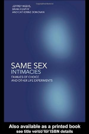 Immagine del venditore per Same Sex Intimacies: Families of Choice and Other Life Experiments by Donovan, Catherine, Heaphy, Brian, Weeks, Jeffrey [Paperback ] venduto da booksXpress