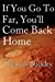 Image du vendeur pour If You Go Too Far, You'll Come Back Home [Soft Cover ] mis en vente par booksXpress