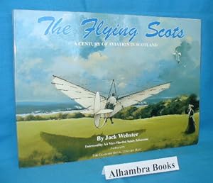 Bild des Verkufers fr The Flying Scots : A Century of Aviation in Scotland zum Verkauf von Alhambra Books