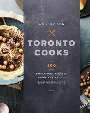 Bild des Verkufers fr Toronto Cooks: 100 Signature Recipes from the City?s Best Restaurants zum Verkauf von WeBuyBooks