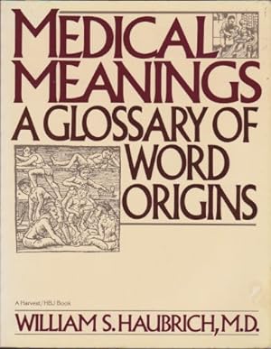 Bild des Verkufers fr Medical Meanings: A Glossary of Word Origins zum Verkauf von WeBuyBooks