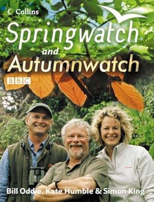 Image du vendeur pour Springwatch and Autumnwatch: Accompanies the BBC 2 TV series mis en vente par WeBuyBooks
