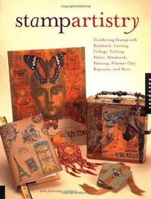 Imagen del vendedor de Stamp Artistry: Combining Stamps with Beadwork, Carving, Collage, Etching, Fabric, Metalwork, Painting, Polymer Clay, Repousse, and More a la venta por WeBuyBooks