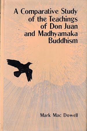 Seller image for A Comparative Study of the Teachings of Don Juan and Madhyamaka Buddhism: Knowledge and Transformation for sale by Kenneth Mallory Bookseller ABAA