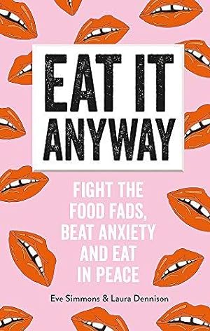 Seller image for How to Feel the Fear and Eat It Anyway: Fight the Food Fads, Beat Anxiety and Eat in Peace for sale by WeBuyBooks