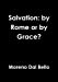 Seller image for Salvation: by Rome or by Grace? [Soft Cover ] for sale by booksXpress