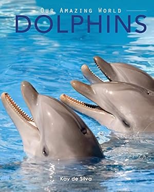 Bild des Verkufers fr Dolphins: Amazing Pictures & Fun Facts on Animals in Nature zum Verkauf von WeBuyBooks