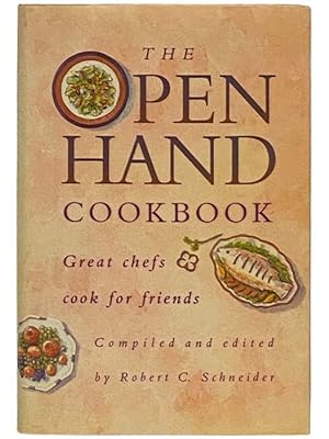 Seller image for The Open Hand Cookbook: Great Chefs Cook for Friends for sale by Yesterday's Muse, ABAA, ILAB, IOBA