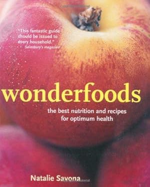 Image du vendeur pour Wonderfoods: The Best Nutrition and Recipes for Optimum Health mis en vente par WeBuyBooks