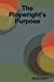 Bild des Verkufers fr The Playwright's Purpose [Soft Cover ] zum Verkauf von booksXpress