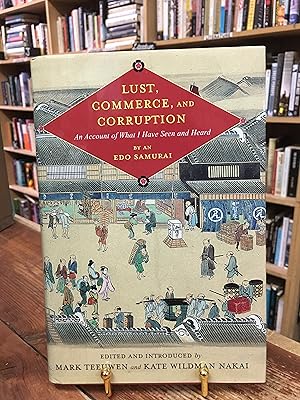 Immagine del venditore per Lust, Commerce, and Corruption: An Account of What I Have Seen and Heard, by an Edo Samurai (Translations from the Asian Classics) venduto da Encore Books