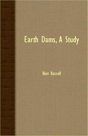 Seller image for Earth Dams, A Study by Bassell, Burr [Paperback ] for sale by booksXpress