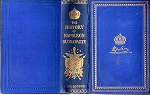 Bild des Verkufers fr The History of Napoleon Buonaparte: Reprinted from the Family Library zum Verkauf von Dorley House Books, Inc.